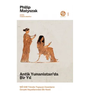Antik Yunanistan’da Bir Yıl: MÖ 248 Yılında Yaşayan İnsanların Gerçek Hayatlarından Bir Kesit