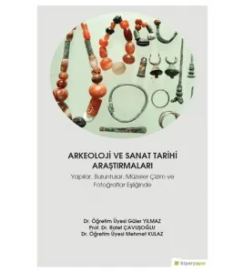 Arkeoloji ve Sanat Tarihi Araştırmaları Arkeoloji ve Sanat Tarihi Araştırmaları