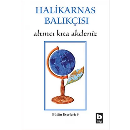 Halikarnas Balıkçısı - Altıncı Kıta Akdeniz Bütün Eserleri 9 Halikarnas Balıkçısı - Altıncı Kıta Akdeniz Bütün Eserleri 9