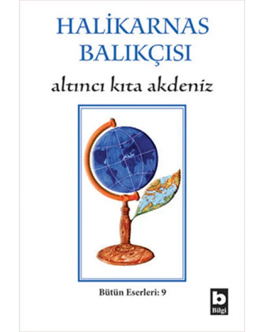 Halikarnas Balıkçısı - Altıncı Kıta Akdeniz Bütün Eserleri 9