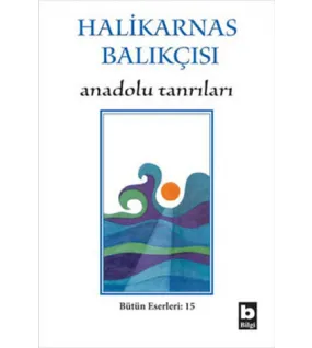 Halikarnas Balıkçısı - Anadolu Tanrıları Bütün Eserleri 15 Halikarnas Balıkçısı - Anadolu Tanrıları Bütün Eserleri 15