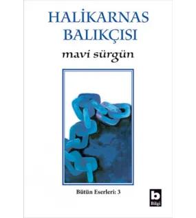 Halikarnas Balıkçısı - Mavi Sürgün Bütün Eserleri - 3 Halikarnas Balıkçısı - Mavi Sürgün Bütün Eserleri - 3