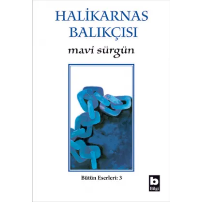 Halikarnas Balıkçısı - Mavi Sürgün Bütün Eserleri - 3 Halikarnas Balıkçısı - Mavi Sürgün Bütün Eserleri - 3