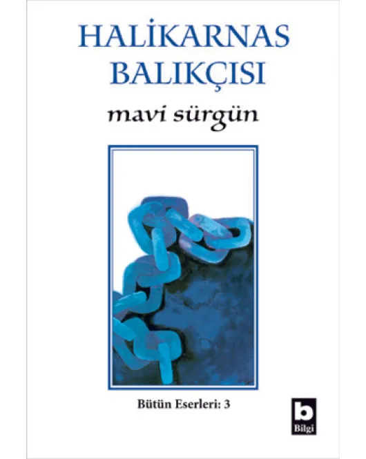 Halikarnas Balıkçısı - Mavi Sürgün Bütün Eserleri - 3