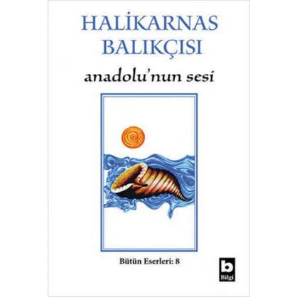 Halikarnas Balıkçısı - Anadolu’nun Sesi Bütün Eserleri 8 Halikarnas Balıkçısı - Anadolu’nun Sesi Bütün Eserleri 8