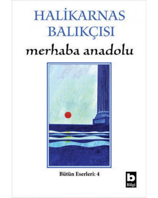 Merhaba Anadolu Bütün Eserleri:4