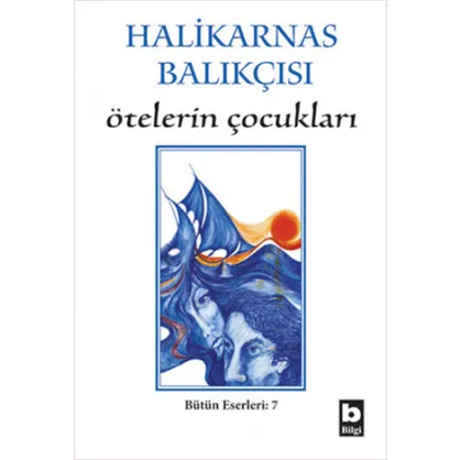 Ötelerin Çocukları Bütün Eserleri 7 Ötelerin Çocukları Bütün Eserleri 7