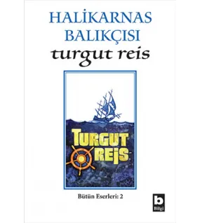 Halikarnas Balıkçısı -Turgut Reis Bütün Eserleri 2 Halikarnas Balıkçısı -Turgut Reis Bütün Eserleri 2