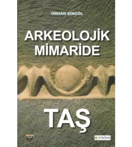 Arkeolojik Mimaride Taş Arkeolojik Mimaride Taş