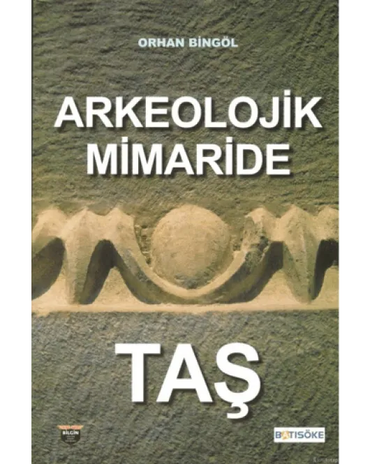 Arkeolojik Mimaride Taş