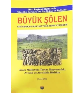 Büyük Şölen. Eski Anadolu'nun 3500 Yıllık Yemek ve İçkileri Büyük Şölen. Eski Anadolu'nun 3500 Yıllık Yemek ve İçkileri