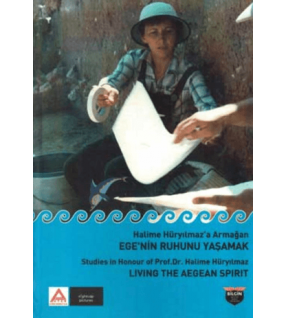 Halime Hüryılmaz’a Armağan - Ege’nin Ruhunu Yaşamak
