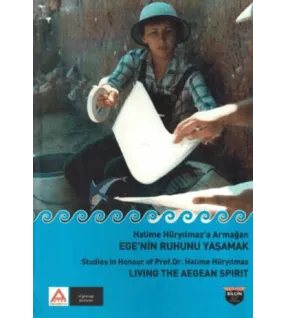 Halime Hüryılmaz’a Armağan - Ege’nin Ruhunu Yaşamak Halime Hüryılmaz’a Armağan - Ege’nin Ruhunu Yaşamak