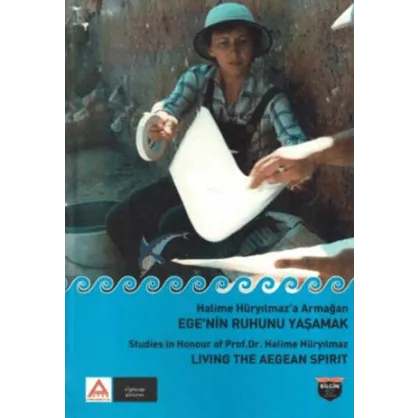Halime Hüryılmaz’a Armağan - Ege’nin Ruhunu Yaşamak Halime Hüryılmaz’a Armağan - Ege’nin Ruhunu Yaşamak