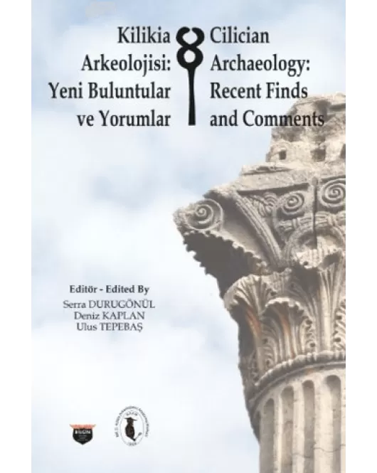 Kilikia Arkeolojisi: Yeni Buluntular ve Yorumlar