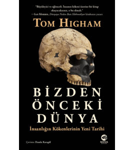 Bizden Önceki Dünya: İnsanlığın Kökenlerinin Yeni Tarihi