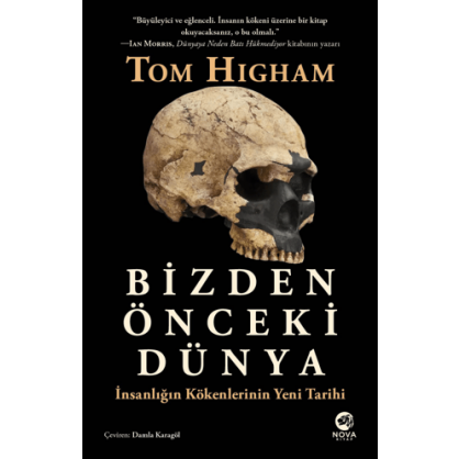 Bizden Önceki Dünya: İnsanlığın Kökenlerinin Yeni Tarihi