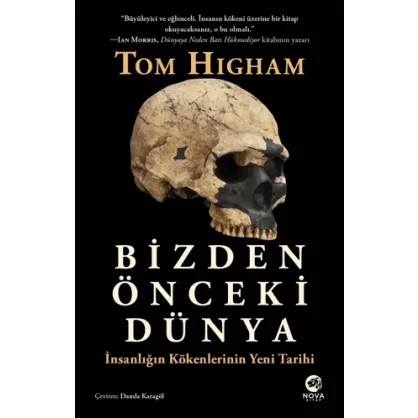 Bizden Önceki Dünya: İnsanlığın Kökenlerinin Yeni Tarihi