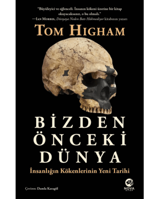 Bizden Önceki Dünya: İnsanlığın Kökenlerinin Yeni Tarihi