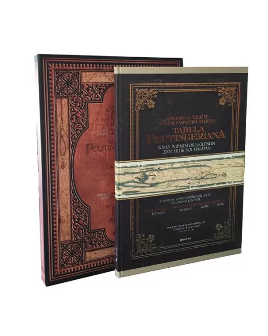 Tabula Peutingeriana-Osmanlı ve Türkiye Coğrafyasındaki İzleriyle 2000 Yıllık Roma Yol Haritası