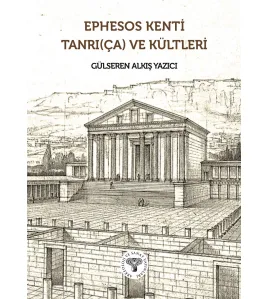 Ephesos Kenti Tanrı(ça) ve Kültleri Ephesos Kenti Tanrı(ça) ve Kültleri