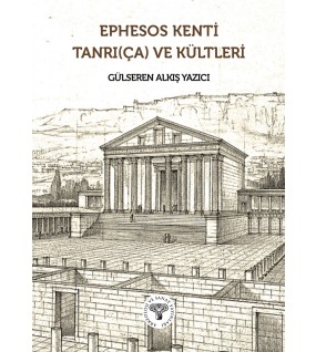 Ephesos Kenti Tanrı(ça) ve Kültleri