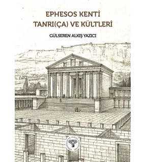 Ephesos Kenti Tanrı(ça) ve Kültleri Ephesos Kenti Tanrı(ça) ve Kültleri