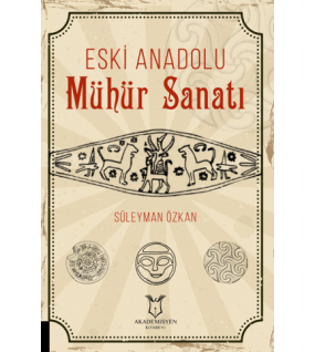 Eski Anadolu Mühür Sanatı