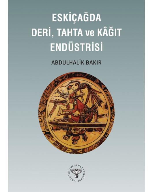 Eskiçağda Deri, Tahta ve Kağıt Endüstrisi Eskiçağda Deri, Tahta ve Kağıt Endüstrisi