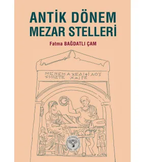 Antik Dönem Mezar Stelleri Antik Dönem Mezar Stelleri