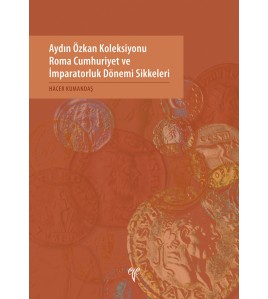 Aydın Özkan Koleksiyonu Roma Cumhuriyet ve İmparatorluk Dönemi Sikkeleri
