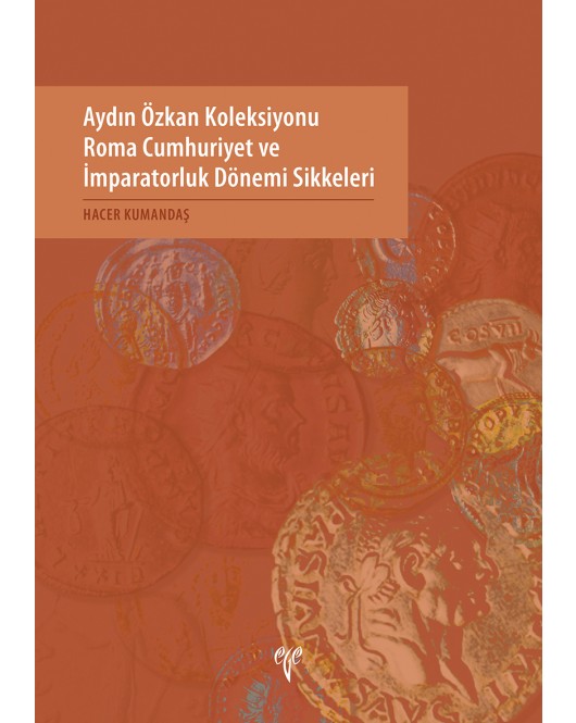 Aydın Özkan Koleksiyonu Roma Cumhuriyet ve İmparatorluk Dönemi Sikkeleri