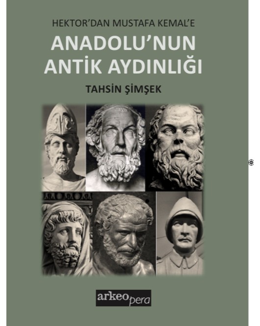Hektor'dan Mustafa Kemal'e Anadolu'nun Antik Aydınlığı Hektor'dan Mustafa Kemal'e Anadolu'nun Antik Aydınlığı