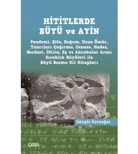 Hititlerde Büyü ve Ayin Hititlerde Büyü ve Ayin