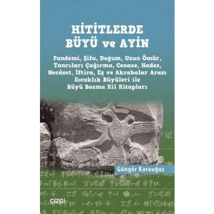 Hititlerde Büyü ve Ayin Hititlerde Büyü ve Ayin
