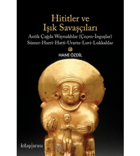 Hititler ve Işık Savaşçıları