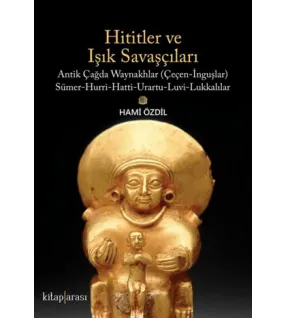 Hititler ve Işık Savaşçıları