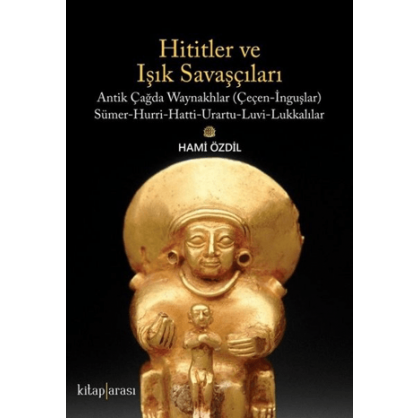 Hititler ve Işık Savaşçıları
