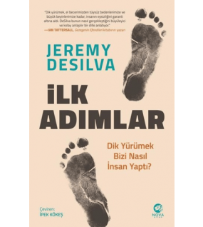 İlk Adımlar: Dik Yürümek Bizi Nasıl İnsan Yaptı?