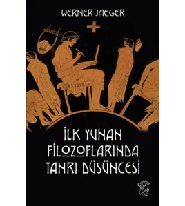 İlk Yunan Filozoflarında Tanrı Düşüncesi İlk Yunan Filozoflarında Tanrı Düşüncesi