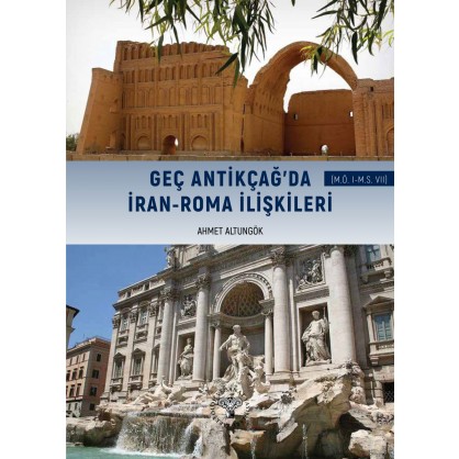 Geç Antikçağ'da İran-Roma İlişkileri (MÖ I-MS VII)