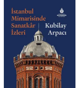 İstanbul Mimarisinde Sanatkar İzleri İstanbul Mimarisinde Sanatkar İzleri