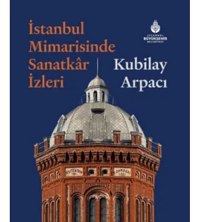 İstanbul Mimarisinde Sanatkar İzleri İstanbul Mimarisinde Sanatkar İzleri