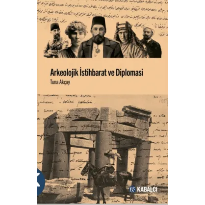 Arkeolojik İstihbarat ve Diplomasi Arkeolojik İstihbarat ve Diplomasi