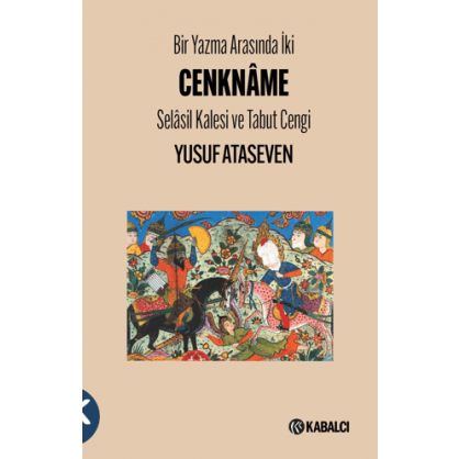 Bir Yazma Arasında İki Cenkname - Selasil Kalesi ve Tabut Cengi