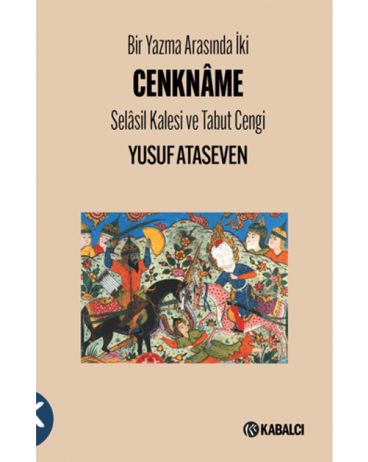 Bir Yazma Arasında İki Cenkname - Selasil Kalesi ve Tabut Cengi Bir Yazma Arasında İki Cenkname - Selasil Kalesi ve Tabut Cengi