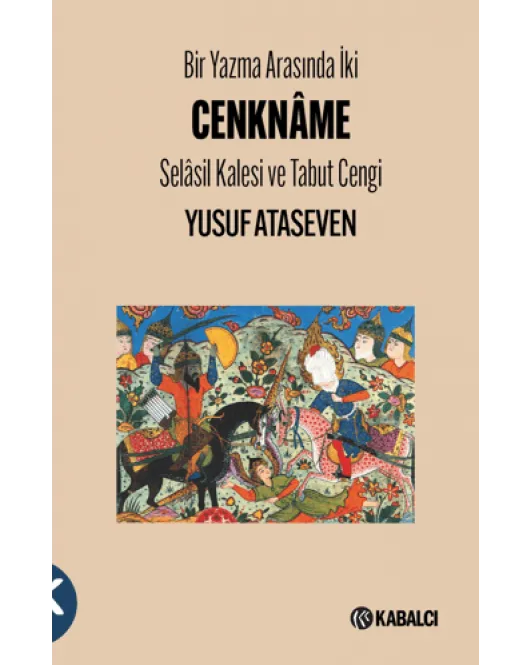 Bir Yazma Arasında İki Cenkname - Selasil Kalesi ve Tabut Cengi