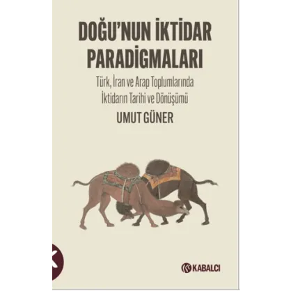 Doğu’nun İktidar Paradigmaları Doğu’nun İktidar Paradigmaları
