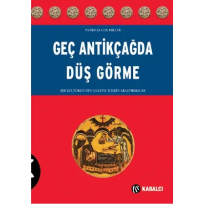 Geç Antikçağ'da Düş Görme Geç Antikçağ'da Düş Görme