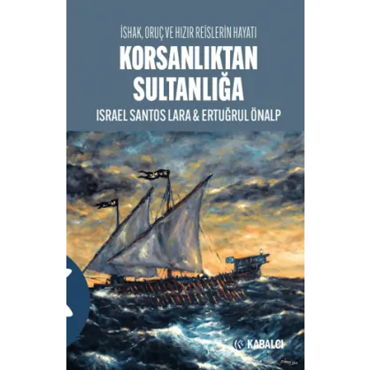 Korsanlıktan Sultanlığa Korsanlıktan Sultanlığa